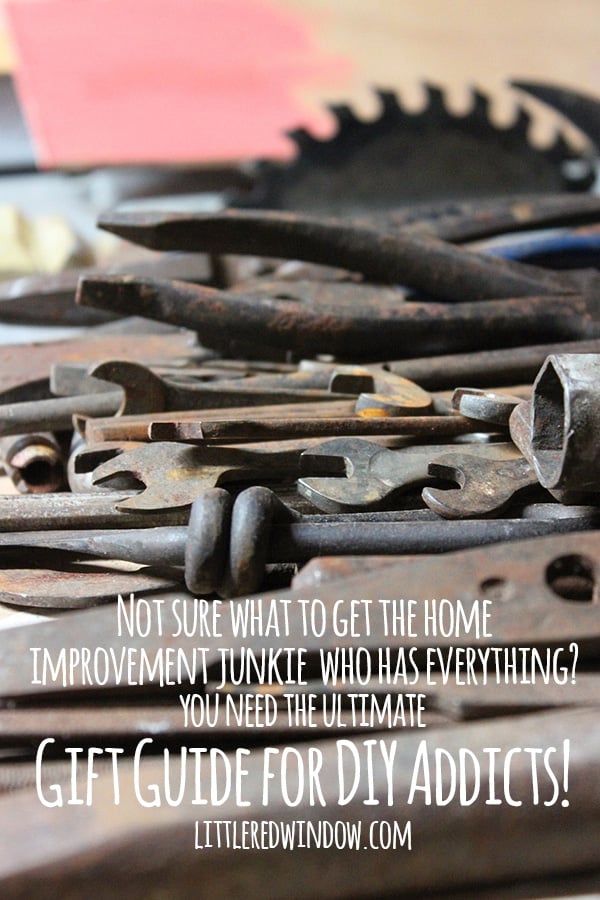 The Ultimate Gift Guide for DIY Addicts is full of ideas that your favorite home improvement junkie will love (and won't already have)! | littleredwindow.com